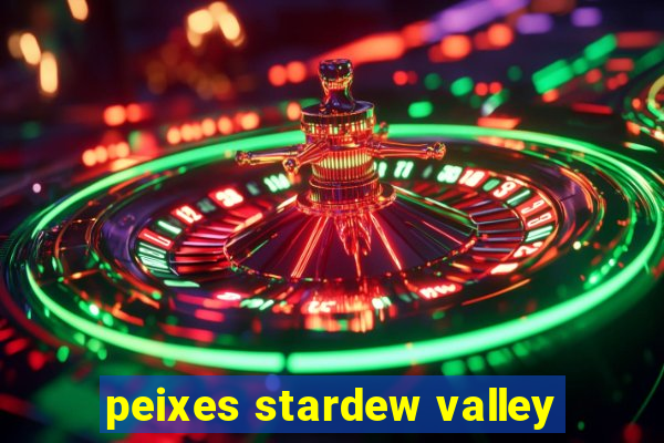 peixes stardew valley